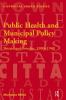 Public Health and Municipal Policy Making