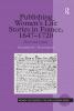 Publishing Women's Life Stories in France 1647-1720
