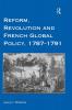 Reform Revolution and French Global Policy 1787-1791