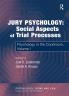 Jury Psychology: Social Aspects of Trial Processes