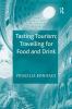 Tasting Tourism: Travelling for Food and Drink