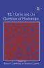 T.E. Hulme and the Question of Modernism
