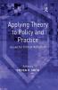 Applying Theory to Policy and Practice
