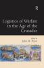 Logistics of Warfare in the Age of the Crusades