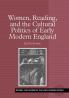 Women Reading and the Cultural Politics of Early Modern England