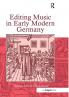 Editing Music in Early Modern Germany