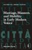 Marriage Manners and Mobility in Early Modern Venice