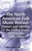 North American Folk Music Revival: Nation and Identity in the United States and Canada 1945–1980