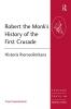 Robert the Monk's History of the First Crusade