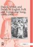 Desire Drink and Death in English Folk and Vernacular Song 1600-1900