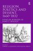 Religion Politics and Dissent 1660–1832