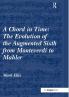 Chord in Time: The Evolution of the Augmented Sixth from Monteverdi to Mahler