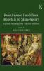 Renaissance Food from Rabelais to Shakespeare
