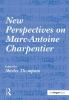 New Perspectives on Marc-Antoine Charpentier