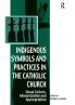 Indigenous Symbols and Practices in the Catholic Church
