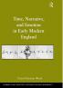 Time Narrative and Emotion in Early Modern England