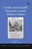 Gender and Scientific Discourse in Early Modern Culture