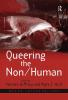 Queering the Non/Human