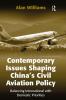 Contemporary Issues Shaping China’s Civil Aviation Policy
