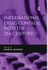International Drug Control into the 21st Century