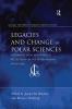 Legacies and Change in Polar Sciences