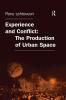 Experience and Conflict: The Production of Urban Space