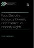 Food Security Biological Diversity and Intellectual Property Rights