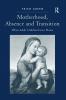 Motherhood Absence and Transition