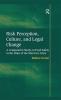 Risk Perception Culture and Legal Change
