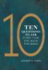 Ten Questions to Ask Every Time You Read the Bible