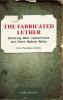 The Fabricated Luther