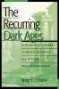 Recurring Dark Ages