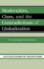 Modernities Class and the Contradictions of Globalization