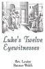 Luke's Twelve Eyewitnesses