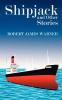 Shipjack and Other Stories