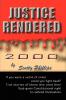 Justice Rendered 2000