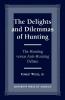 Delights and Dilemmas of Hunting