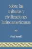 Sobre las Culturas y Civilizaciones Latinoamericanas