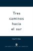 Tres Caminos Hacia el Sur