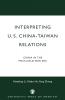 Interpreting U.S.-China-Taiwan Relations