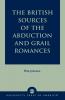 British Sources of the Abduction and Grail Romances