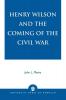 Henry Wilson and the Coming of the Civil War