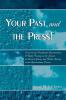 Your Past and the Press!