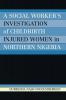 Social Worker's Investigation of Childbirth Injured Women in Northern Nigeria