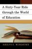 Sixty-Year Ride through the World of Education