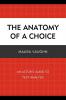 Anatomy of a Choice