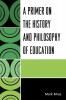 Primer on the History and Philosophy of Education