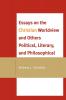 Essays on the Christian Worldview and Others Political Literary and Philosophical