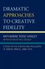 Dramatic Approaches to Creative Fidelity