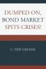 Dumped on Bond Market Spits Crises!